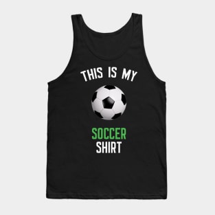 This Is My Soccer Shirt Tank Top